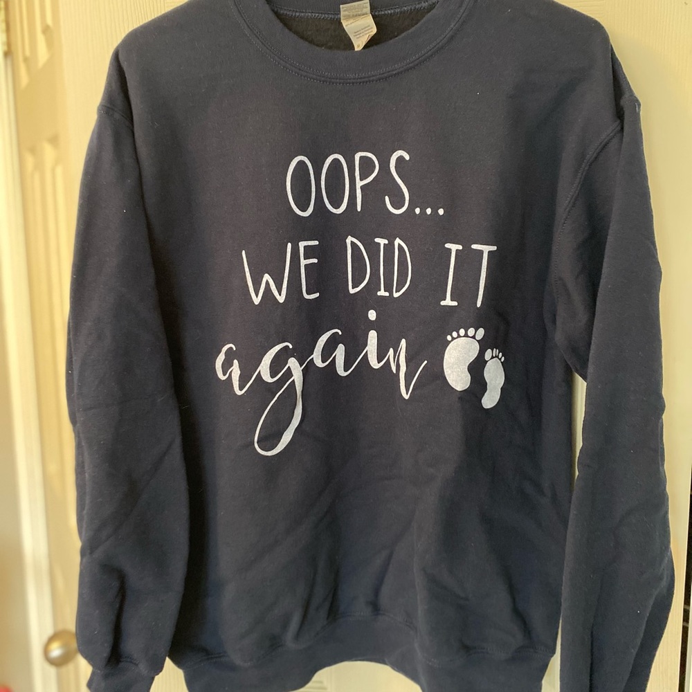 “Oops…We Did It Again” Crewneck Sweatshirt
